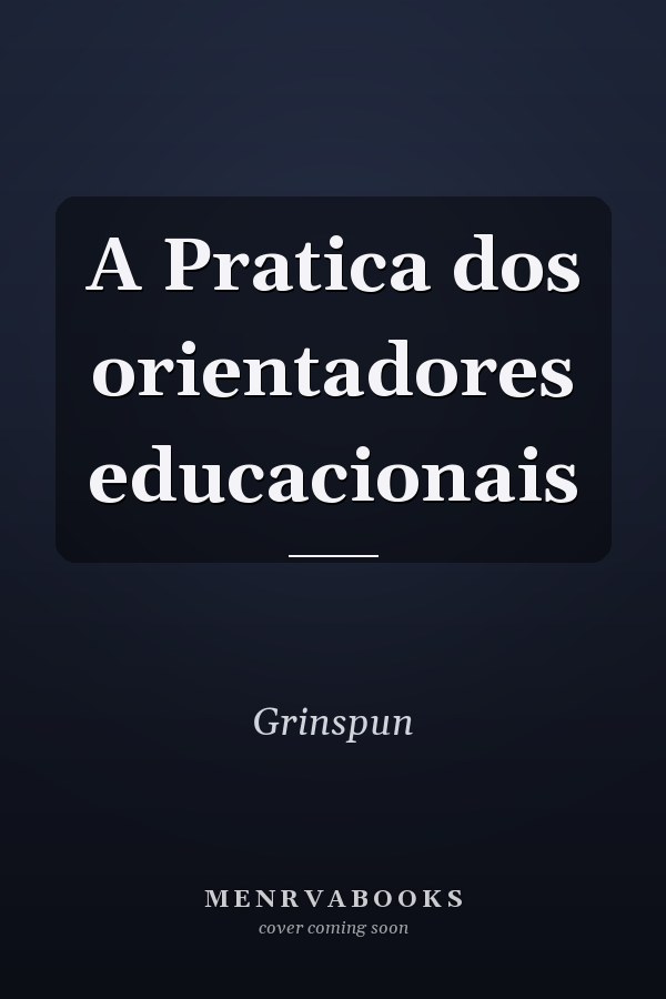 A Pratica dos orientadores educacionais
