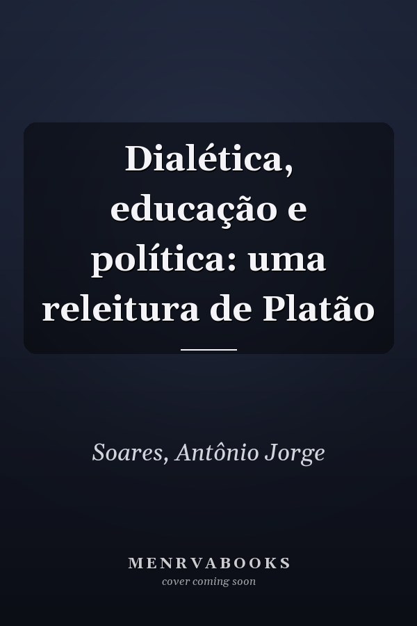 Dialética, educação e política: uma releitura de Platão