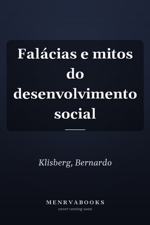 Falácias e mitos do desenvolvimento social
