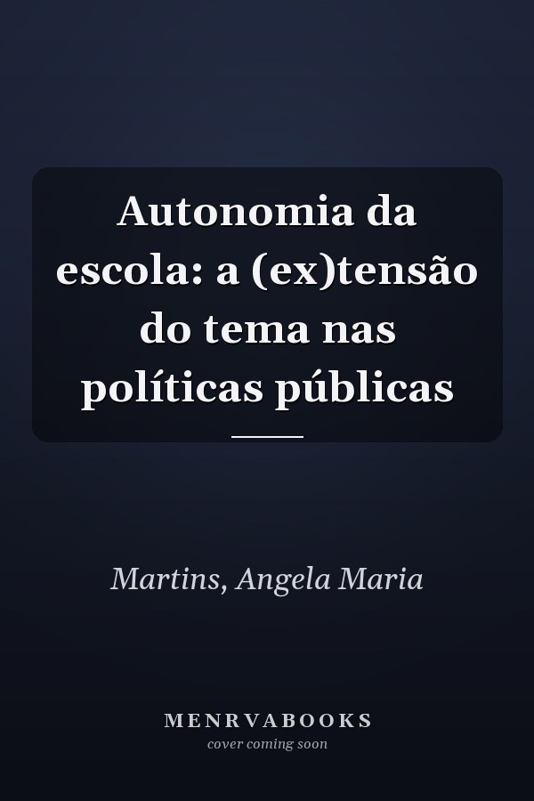 Autonomia da escola: a (ex)tensão do tema nas políticas públicas