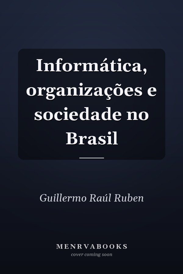 Informática, organizações e sociedade no Brasil