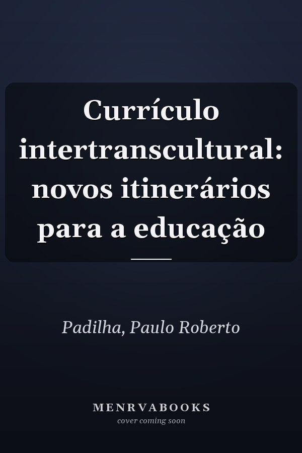 Currículo intertranscultural: novos itinerários para a educação