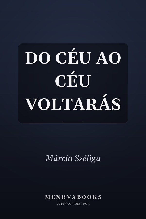 DO CÉU AO CÉU VOLTARÁS