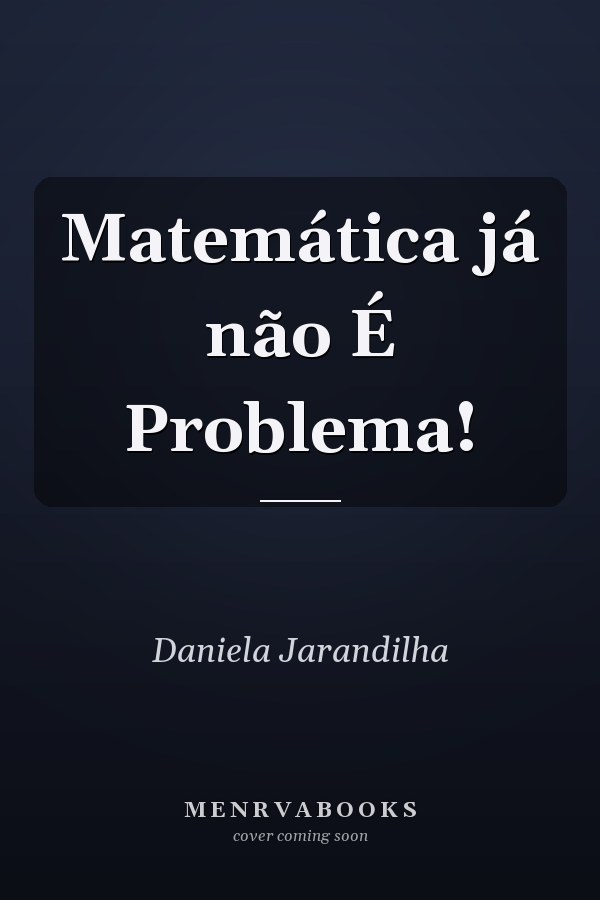 Matemática já não É Problema!
