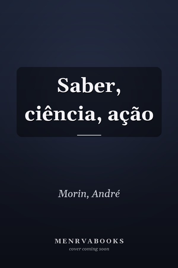 Saber, ciência, ação