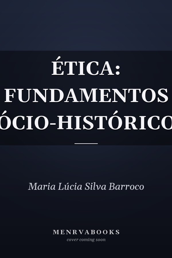ÉTICA: FUNDAMENTOS SÓCIO-HISTÓRICOS