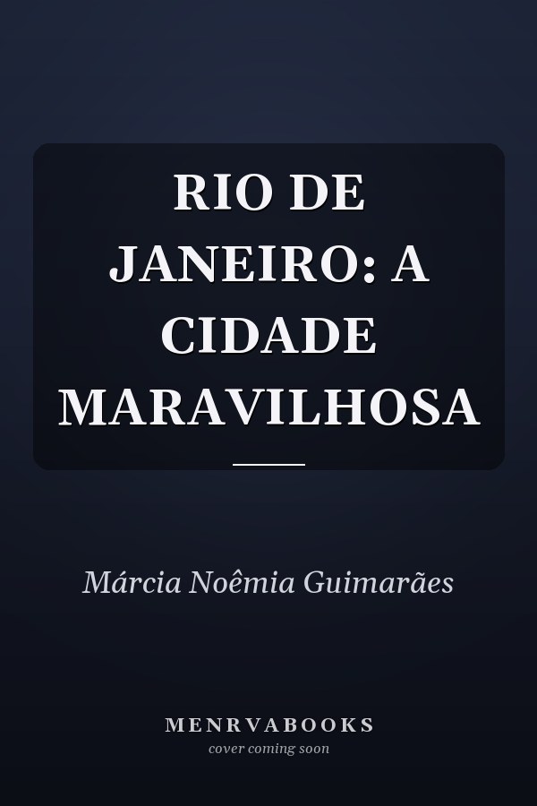 RIO DE JANEIRO: A CIDADE MARAVILHOSA