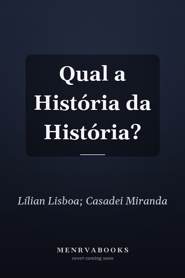 Qual a História da História?