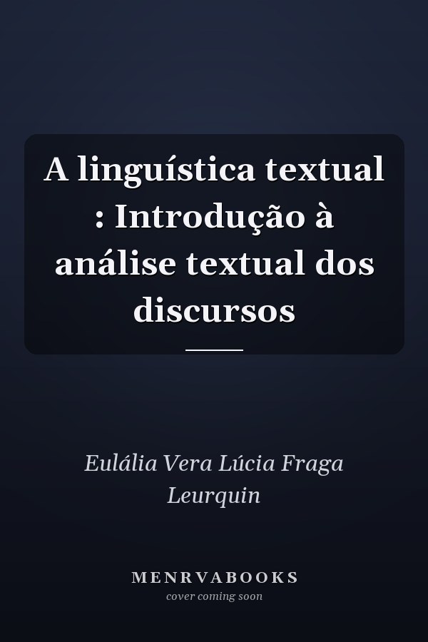 A linguística textual : Introdução à análise textual dos discursos