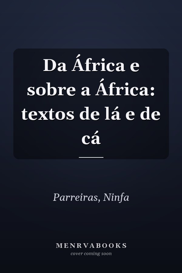 Da África e sobre a África: textos de lá e de cá