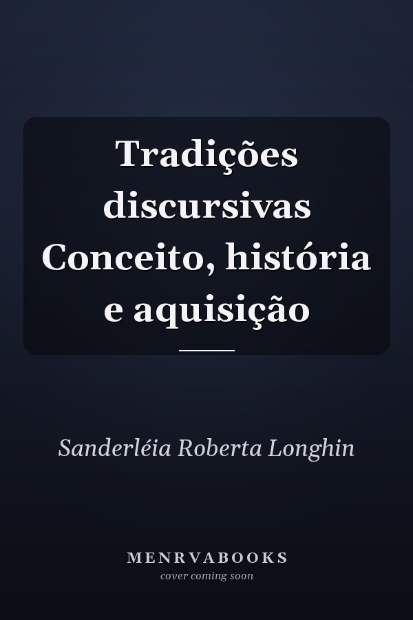 Tradições discursivas Conceito, história e aquisição