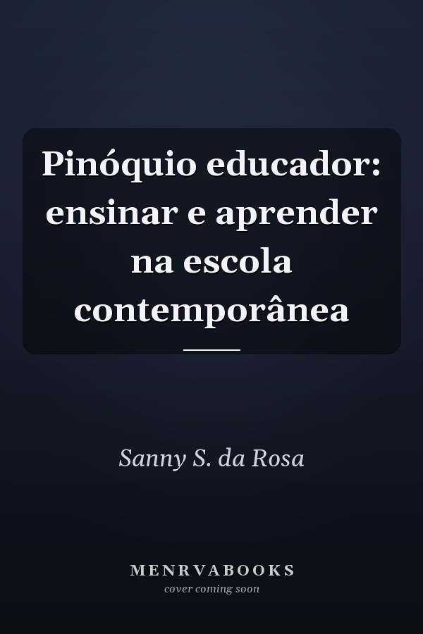 Pinóquio educador: ensinar e aprender na escola contemporânea