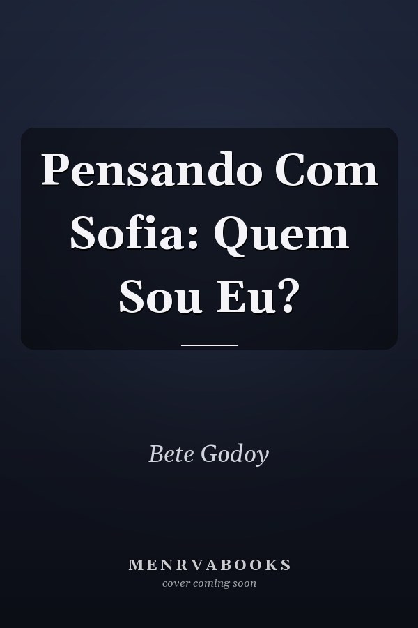 Pensando Com Sofia: Quem Sou Eu?