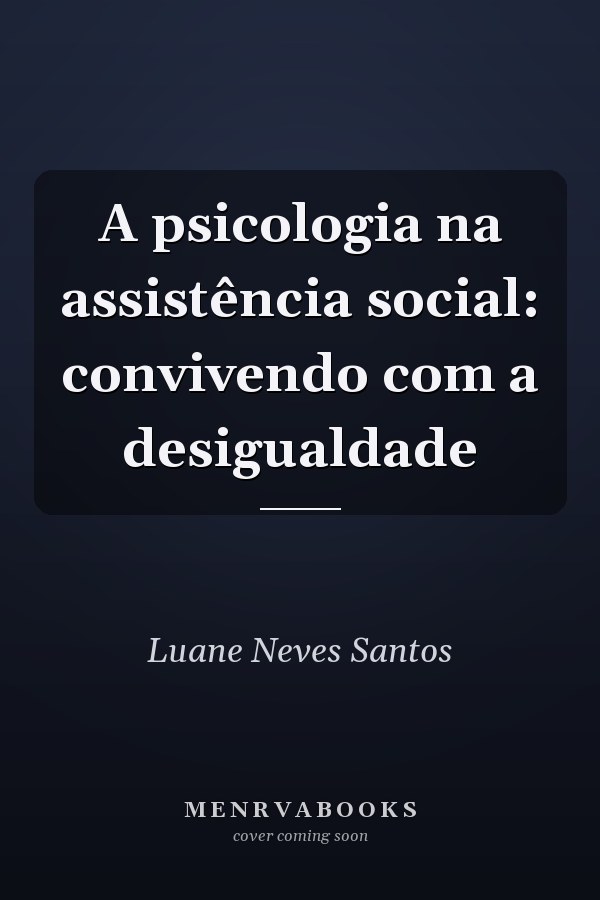 A psicologia na assistência social: convivendo com a desigualdade