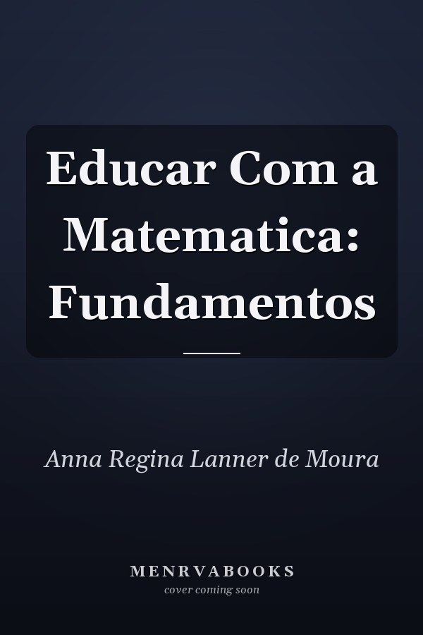 Educar Com a Matematica: Fundamentos