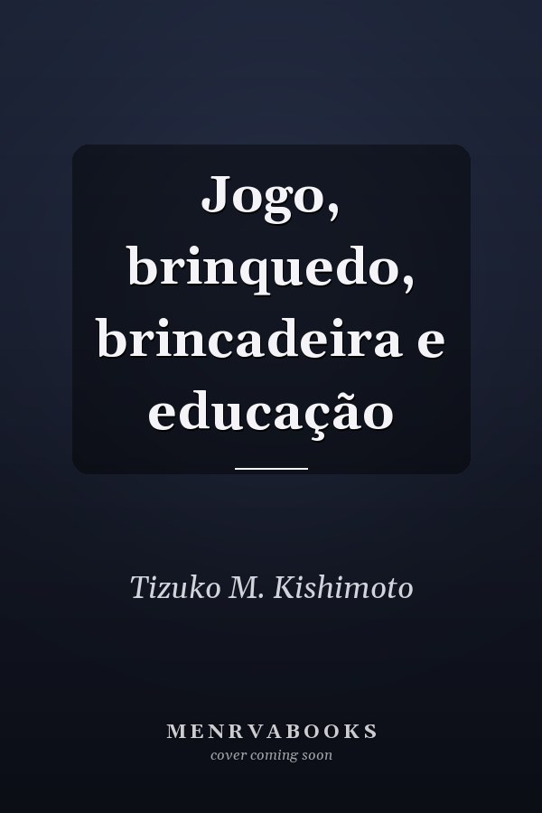 Jogo, brinquedo, brincadeira e educação