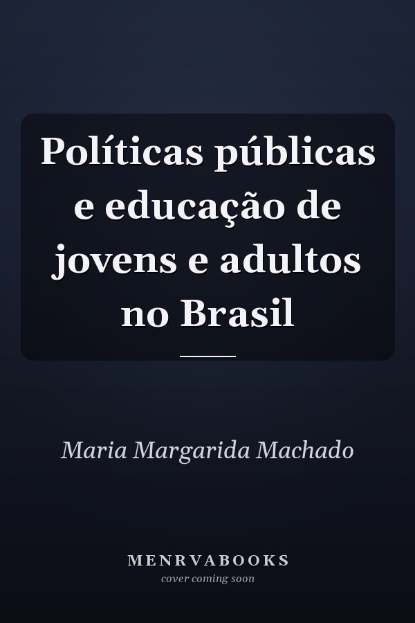 Políticas públicas e educação de jovens e adultos no Brasil