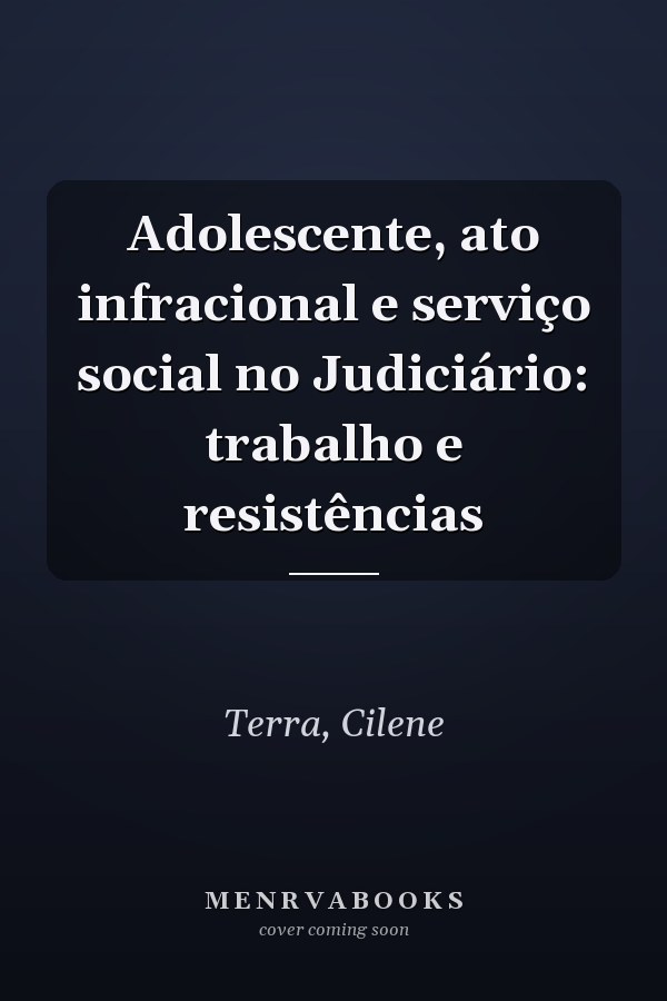 Adolescente, ato infracional e serviço social no Judiciário: trabalho e resistências