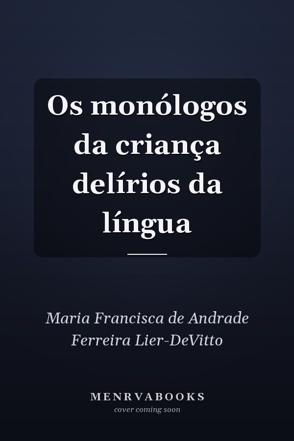 Os monólogos da criança delírios da língua