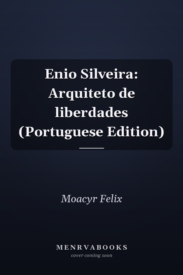 Enio Silveira: Arquiteto de liberdades (Portuguese Edition)