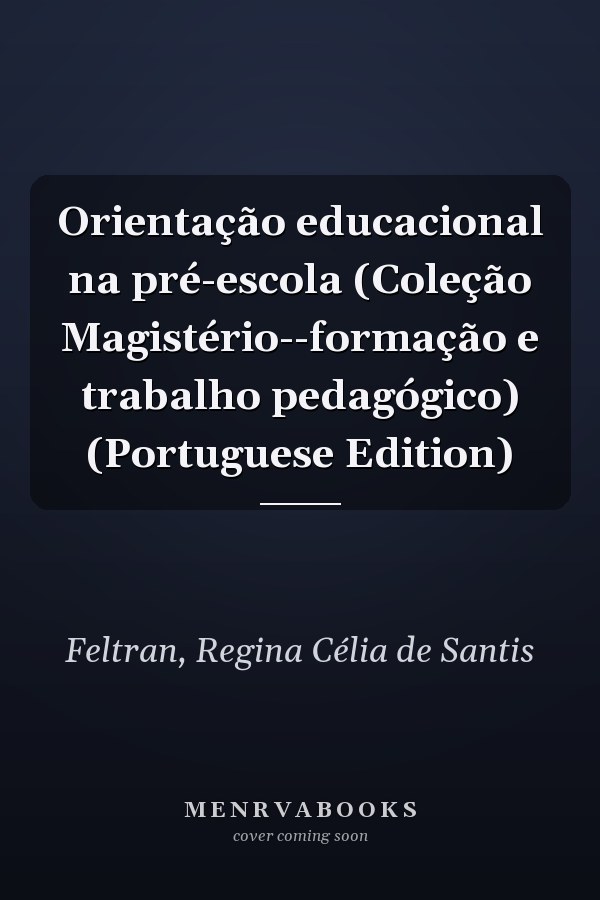 Orientação educacional na pré-escola (Coleção Magistério--formação e trabalho pedagógico) (Portuguese Edition)