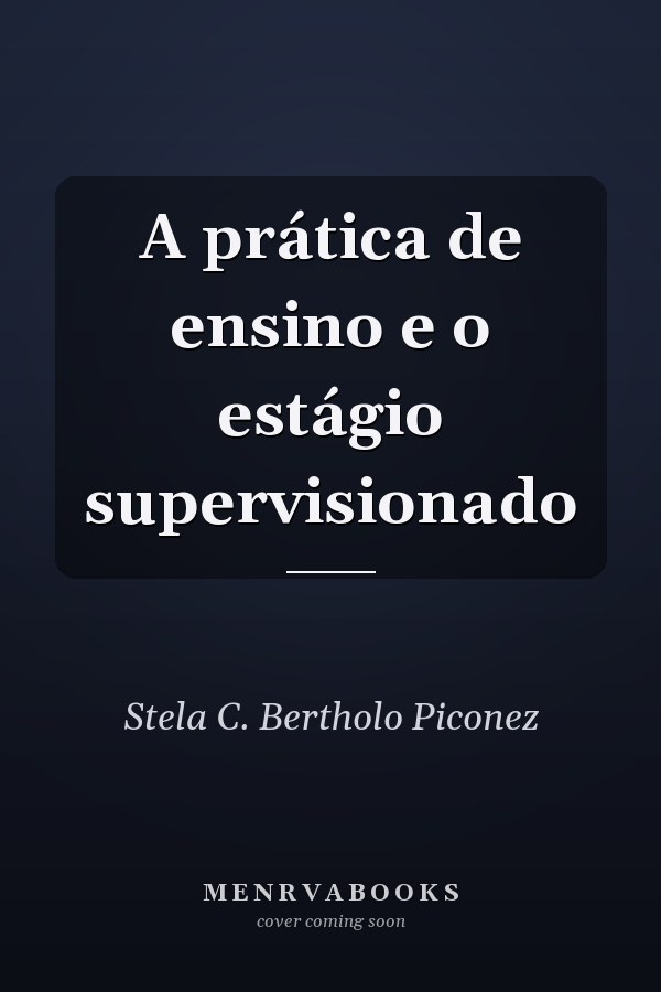 A prática de ensino e o estágio supervisionado