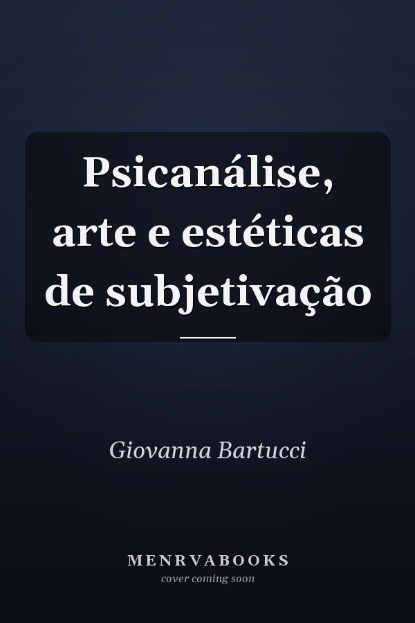 Psicanálise, arte e estéticas de subjetivação