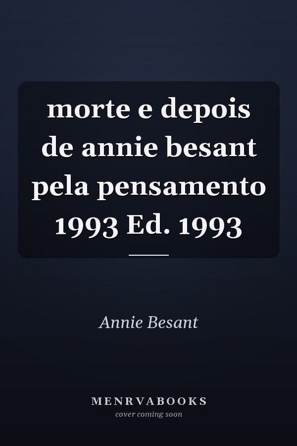 morte e depois de annie besant pela pensamento 1993 Ed. 1993