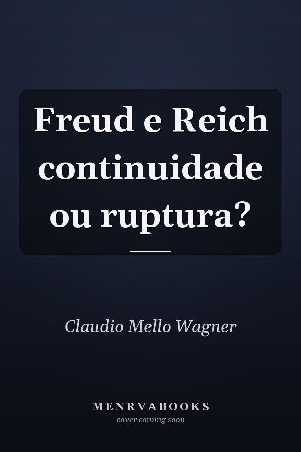 Freud e Reich continuidade ou ruptura?