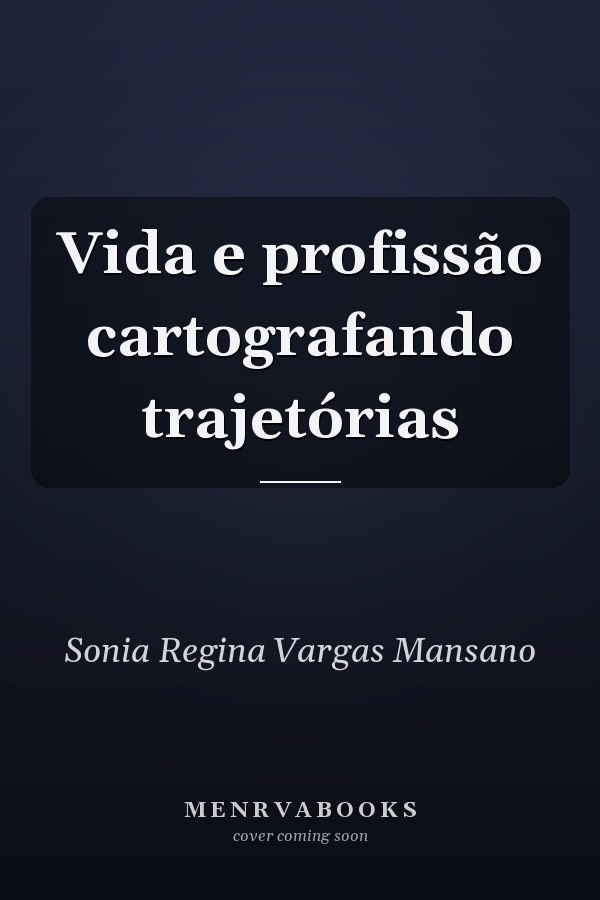 Vida e profissão cartografando trajetórias