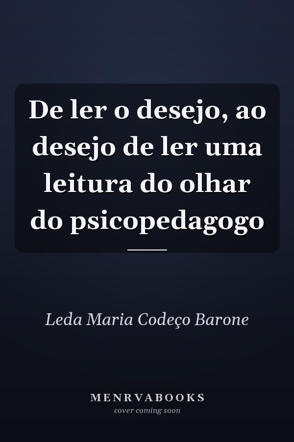 De ler o desejo, ao desejo de ler uma leitura do olhar do psicopedagogo