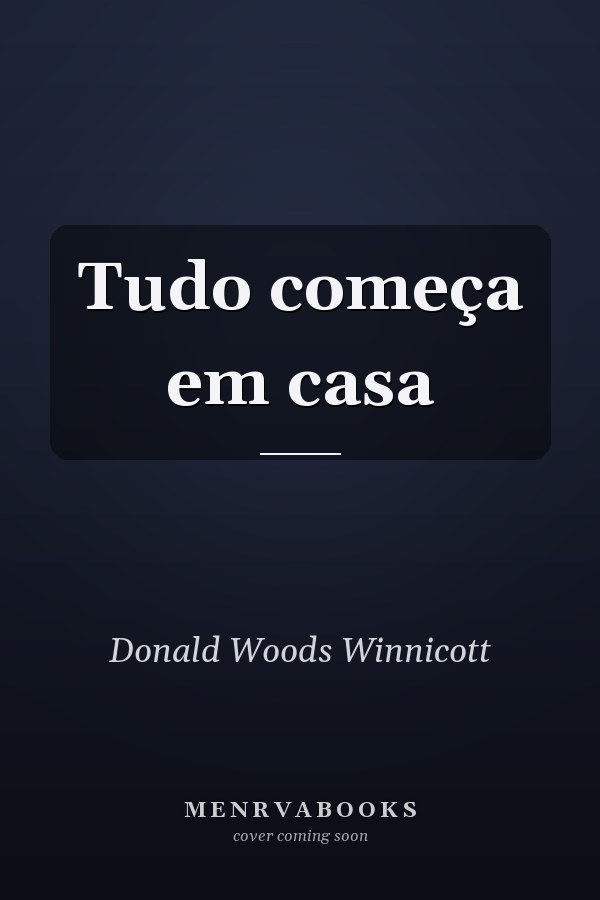 Tudo começa em casa