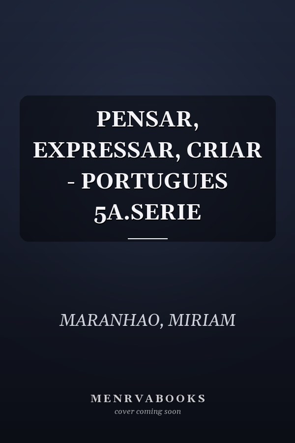 PENSAR, EXPRESSAR, CRIAR - PORTUGUES 5A.SERIE
