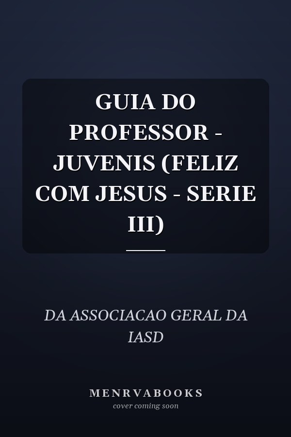 GUIA DO PROFESSOR - JUVENIS  (FELIZ COM JESUS - SERIE III)