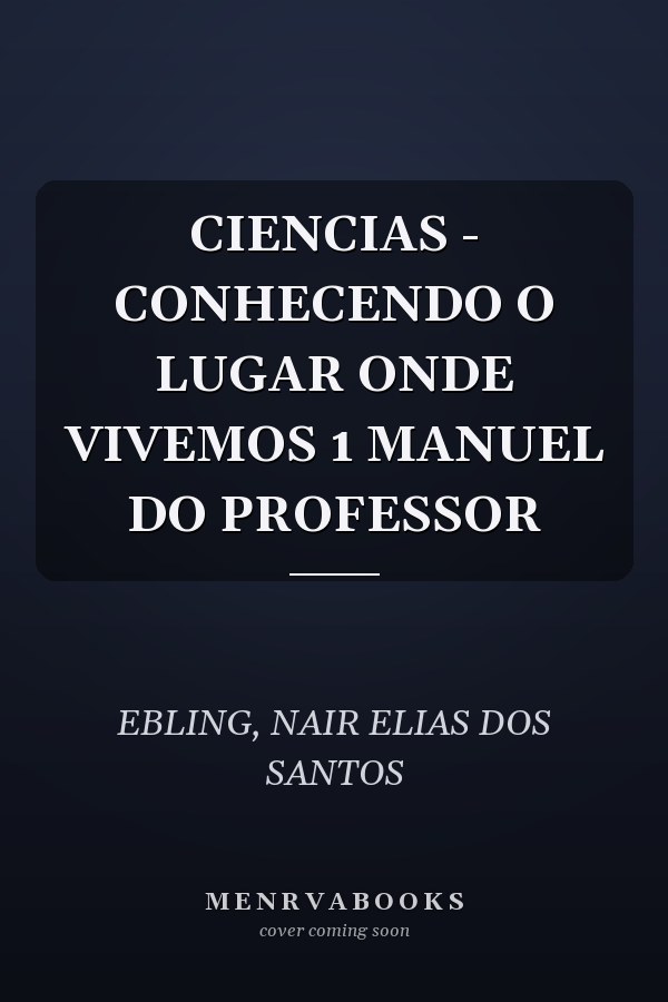 CIENCIAS - CONHECENDO O LUGAR ONDE VIVEMOS 1 MANUEL DO PROFESSOR