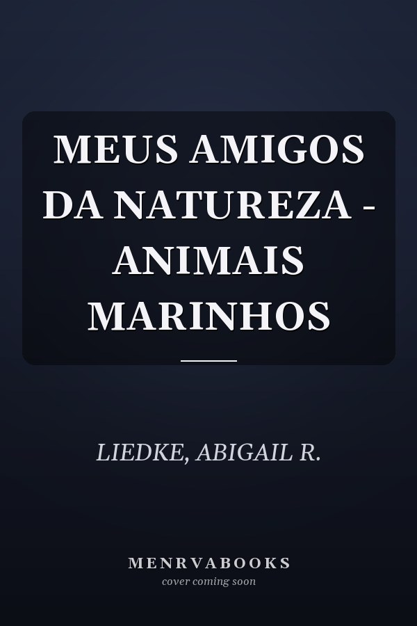 MEUS AMIGOS DA NATUREZA - ANIMAIS MARINHOS