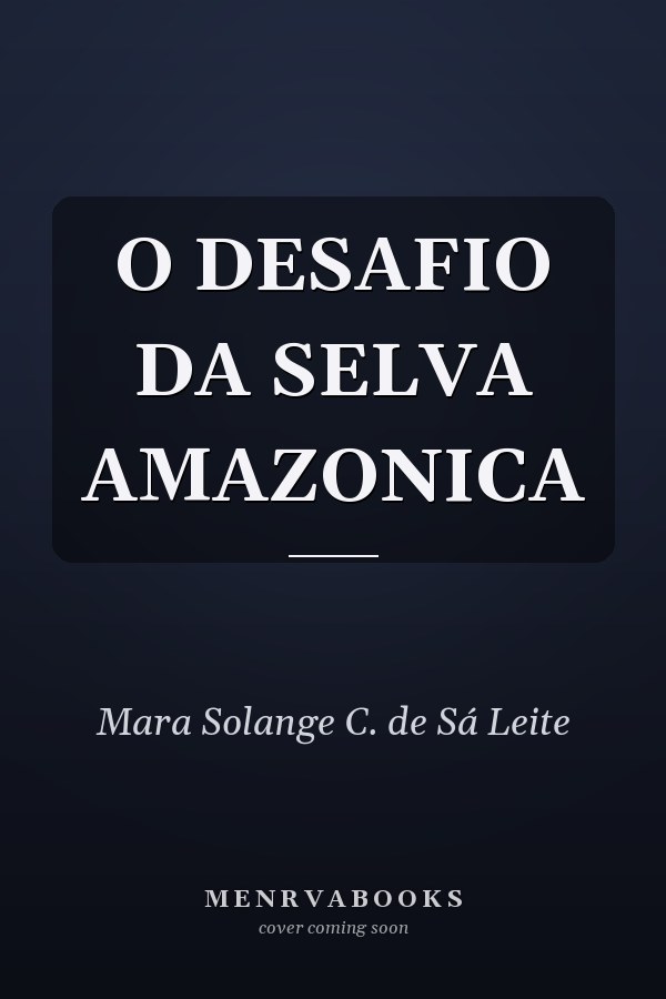 O DESAFIO DA SELVA AMAZONICA