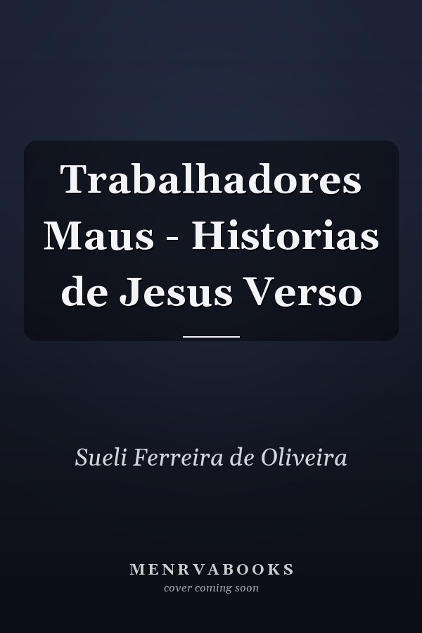 Trabalhadores Maus - Historias de Jesus Verso