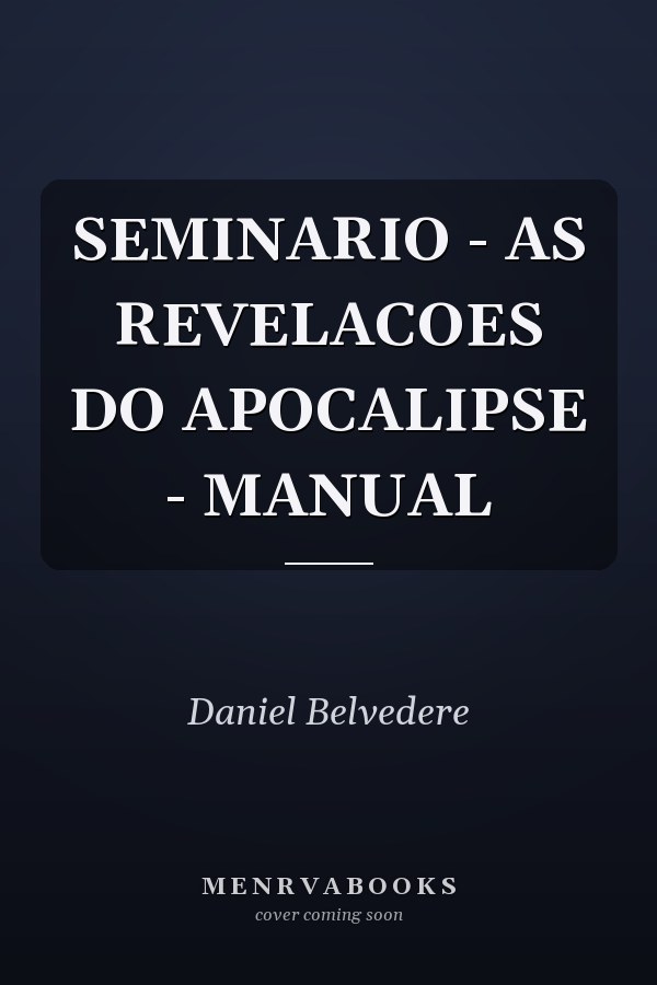 SEMINARIO - AS REVELACOES DO APOCALIPSE - MANUAL