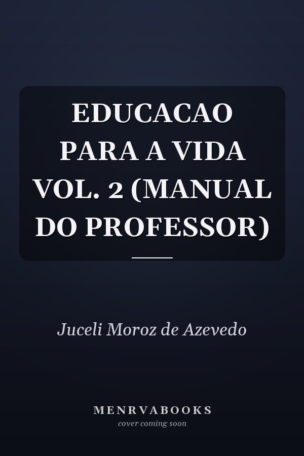 EDUCACAO PARA A VIDA VOL. 2 (MANUAL DO PROFESSOR)