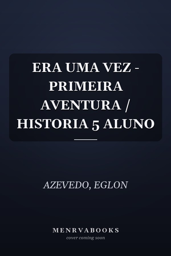 ERA UMA VEZ - PRIMEIRA AVENTURA / HISTORIA 5 ALUNO