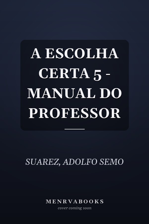 A ESCOLHA CERTA 5 - MANUAL DO PROFESSOR
