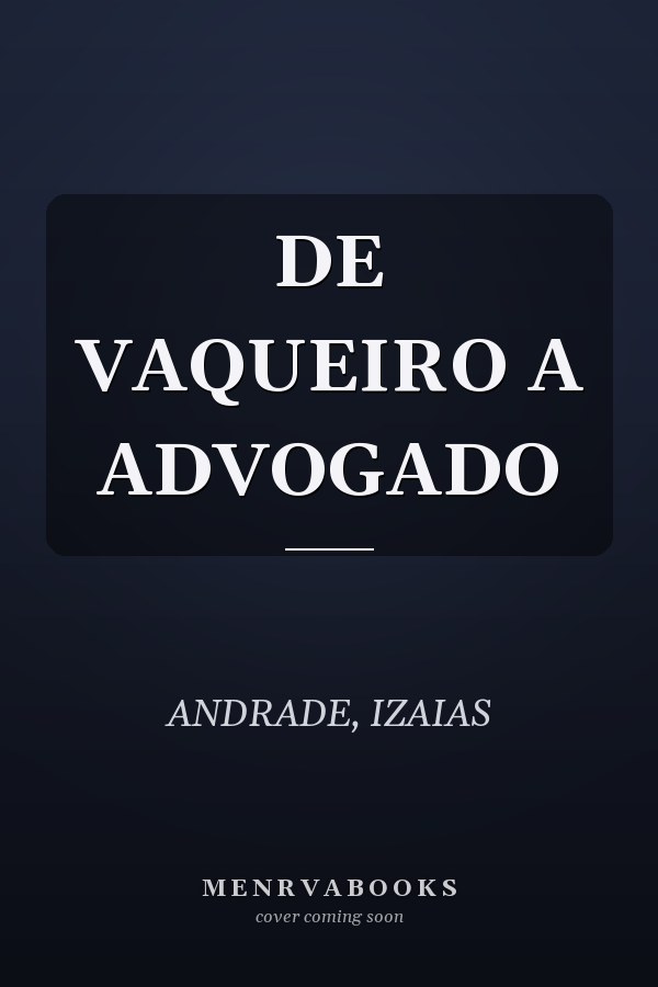 DE VAQUEIRO A ADVOGADO