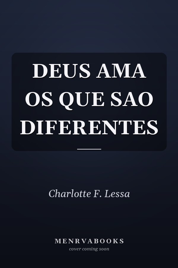 DEUS AMA OS QUE SAO DIFERENTES