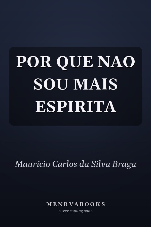 POR QUE NAO SOU MAIS ESPIRITA