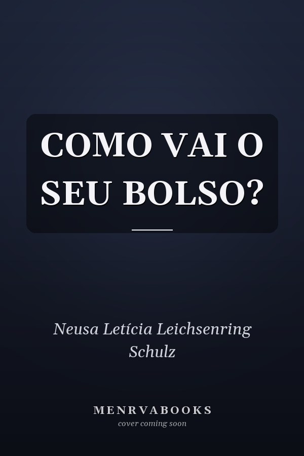 COMO VAI O SEU BOLSO?