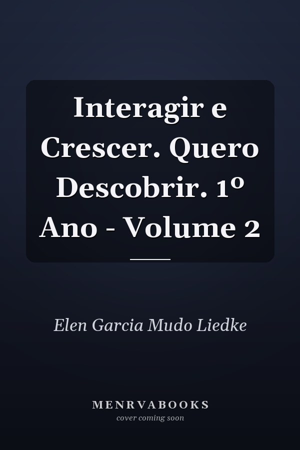 Interagir e Crescer. Quero Descobrir. 1º Ano - Volume 2
