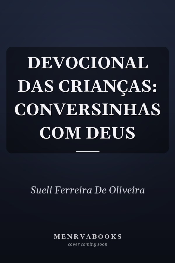 DEVOCIONAL DAS CRIANÇAS: CONVERSINHAS COM DEUS