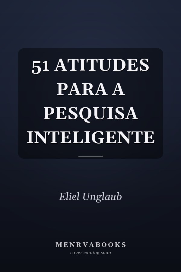 51 ATITUDES PARA A PESQUISA INTELIGENTE