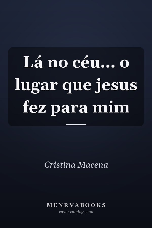 Lá no céu... o lugar que jesus fez para mim